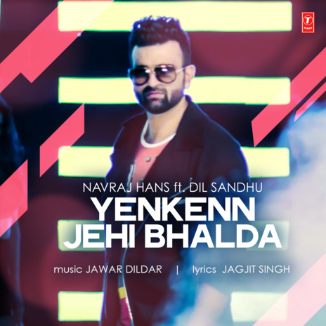 Yenkenn Jehi Bhalda ft. Dil Sandhu | Boomplay Music