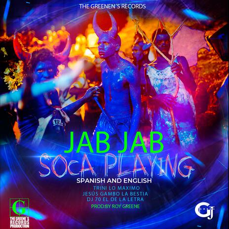 JAB JAB SOCA PLAYING ft. DJ70 EL DE LA LETRA & JESUS GAMBO | Boomplay Music