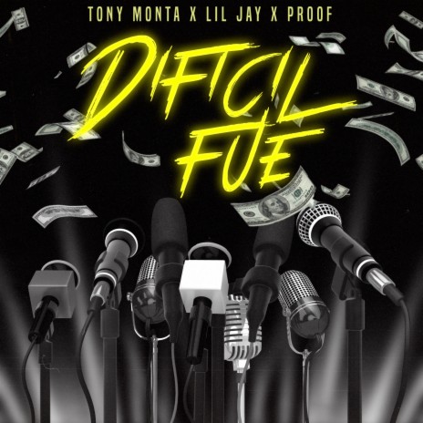 DIFICIL FUE ft. Lil Jay zbm & Proof | Boomplay Music