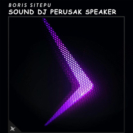 Sound DJ Perusak Speaker (feat. Tony Roy)