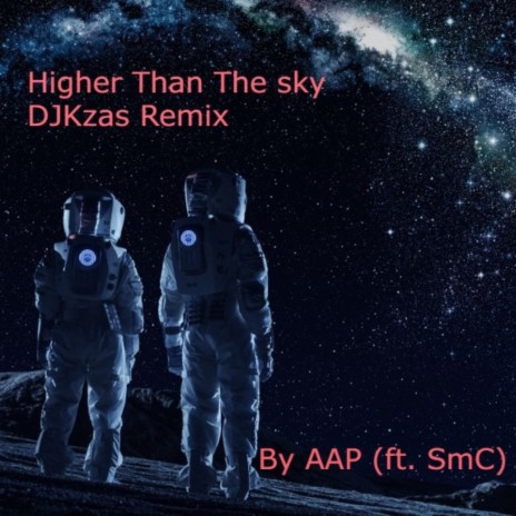 Higher Than The Sky ft. SmC | Boomplay Music