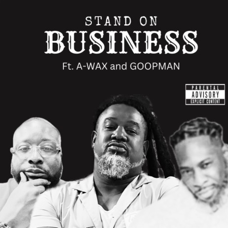 Stand On Business ft. Goop Man & A-Wax | Boomplay Music