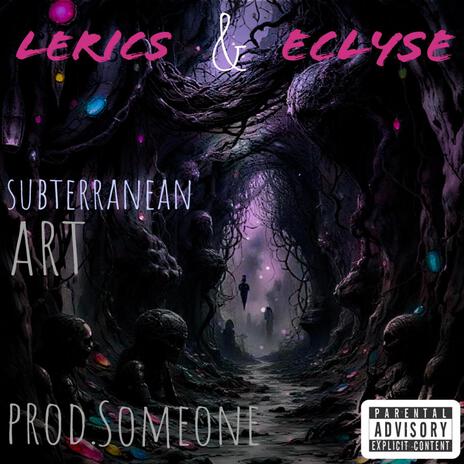 Subterranean Art ft. Eclyse | Boomplay Music