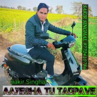 Aayesha Tu Tadpave