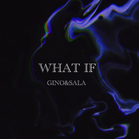What if ft. Gino | Boomplay Music
