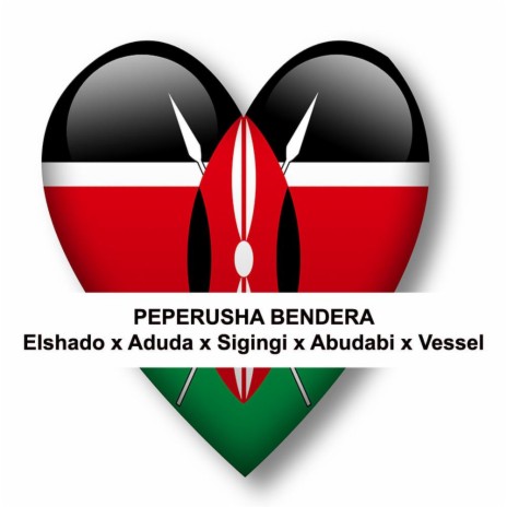 Peperusha Bendera (Daima Mkenya) ft. Vessel, Aduda, Sigingi & Abudabi | Boomplay Music