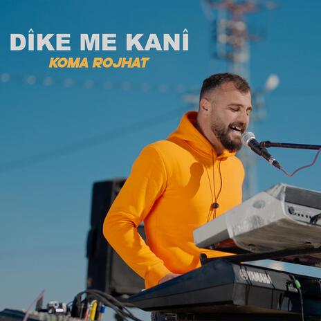 Koma Rojhat Dike Me Kani | Boomplay Music