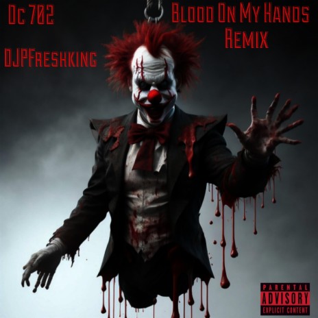 Blood On My Hands (Remix) ft. DJPFreshking | Boomplay Music