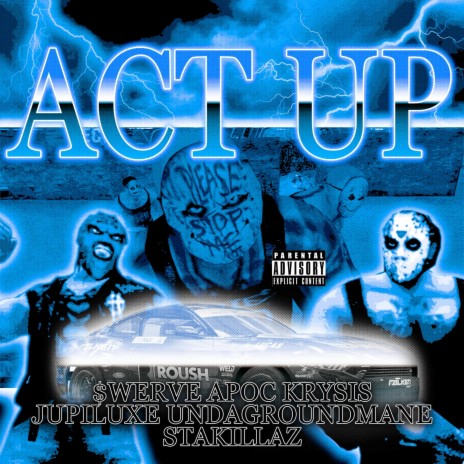 ACT UP ft. Apoc Krysis, Jupiluxe, Undagroundmane & STAKILLAZ | Boomplay Music