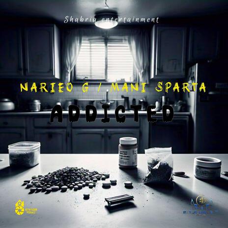 Addicted ft. mani sparta | Boomplay Music