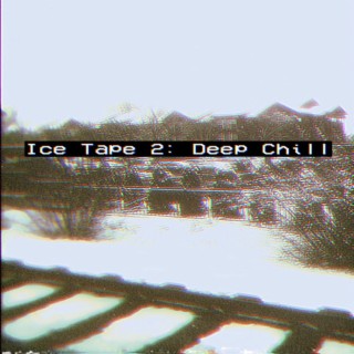 Ice Tape 2: Deep Chill
