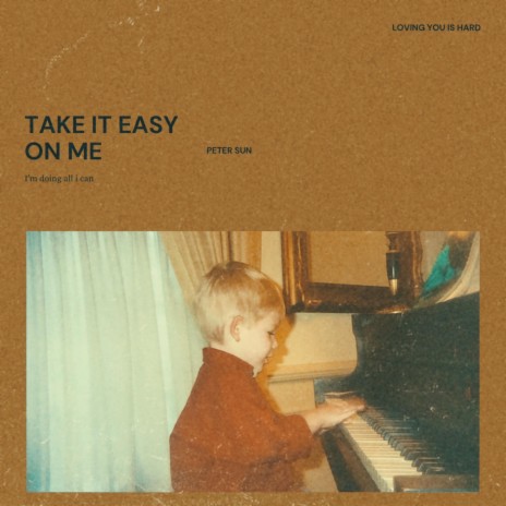 Take It Easy On Me | Boomplay Music