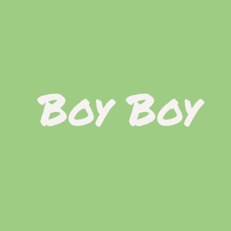 Boy Boy | Boomplay Music