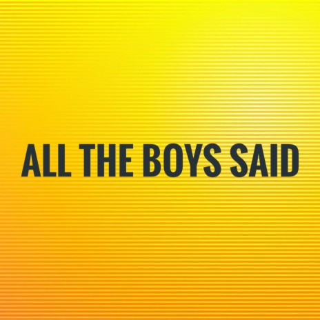 all the boys said