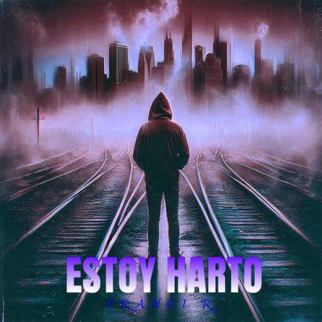 Estoy Harto | Boomplay Music