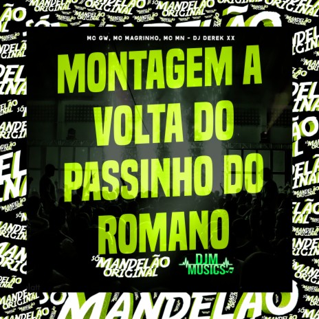 Montagem a Volta do Passinho do Romano ft. Mc Mn, Mc Magrinho & DJ Derek xx | Boomplay Music