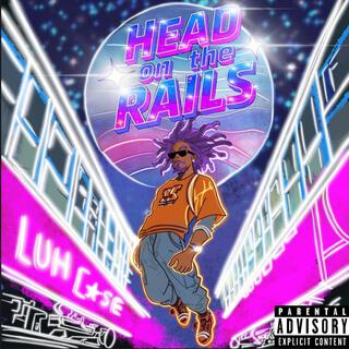 Head on the Rails lyrics | Boomplay Music