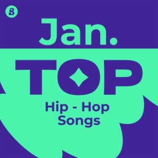 Top Hip Hop&Rap Songs January 2025