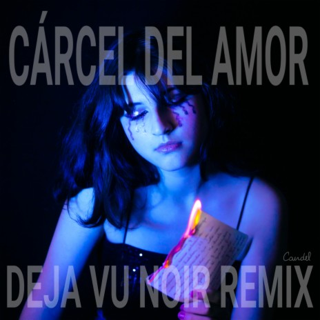 Cárcel Del Amor (Deja Vu Noir Remix) ft. Deja Vu Noir | Boomplay Music