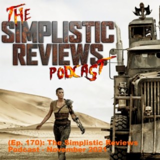(Ep. 170): The Simplistic Reviews Podcast - November 2021