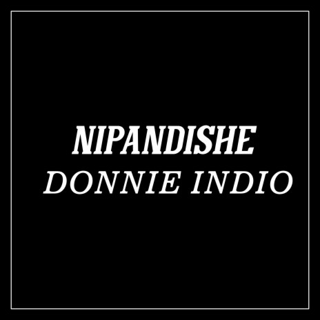 Nipadishe | Boomplay Music