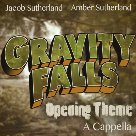 Gravity Falls Opening Theme (A Cappella) ft. Amber Sutherland | Boomplay Music