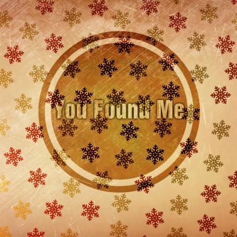 You Found Me [festive special] | Boomplay Music