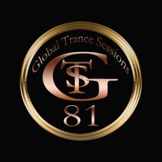 Global Trance Sessions Ep. 81