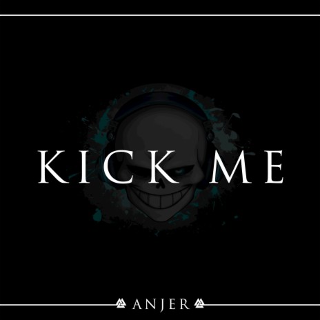 Kick Me | Boomplay Music