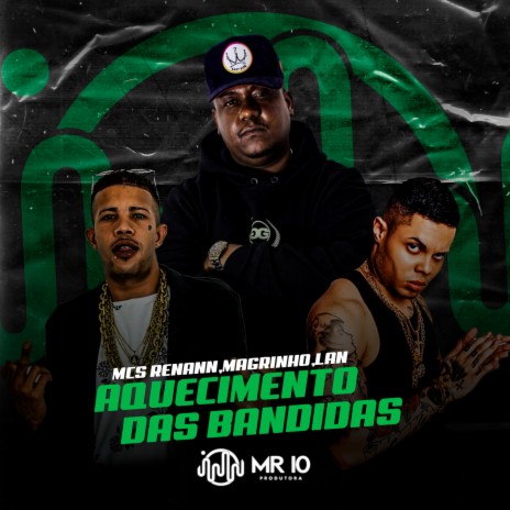 Aquecimento das bandidas Remix ft. Mc Magrinho, Mc Lan & DJ Menor da B | Boomplay Music