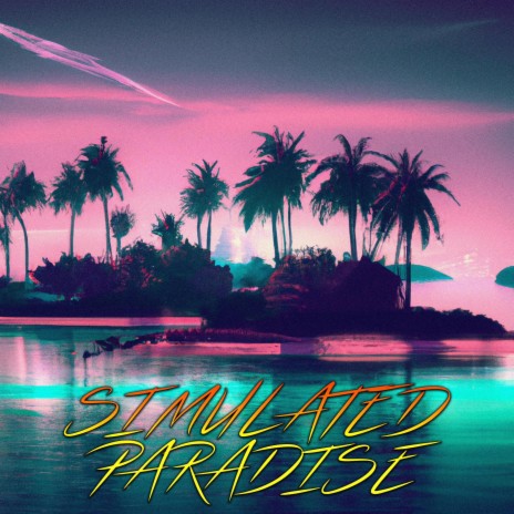 Simulated Paradise | Boomplay Music