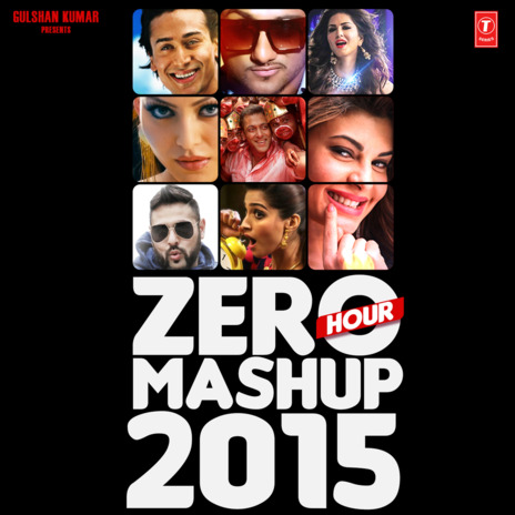 Zero Hour Mashup 2015 ft. Amitabh Bhattacharya, Arijit Singh, Atif Aslam, Badshah & Benny Dayal | Boomplay Music