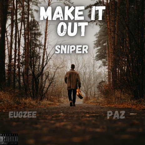 MAKE IT OUT (feat. Paz & Sniper)