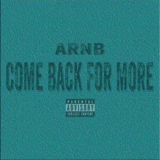 Come Back For More