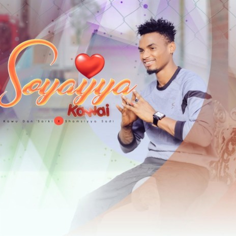Soyayya Kawai | Boomplay Music