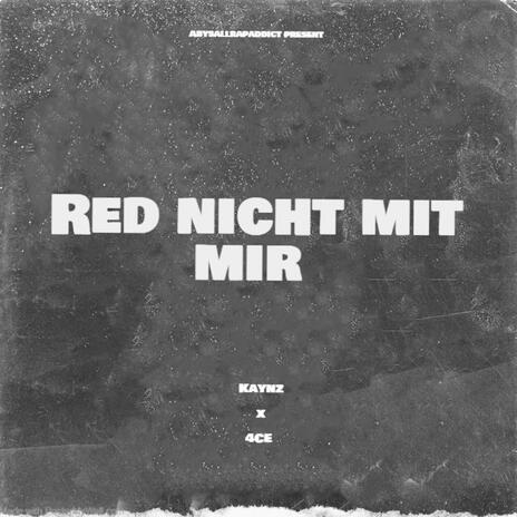 Red nicht mit mir ft. 4CE Official | Boomplay Music