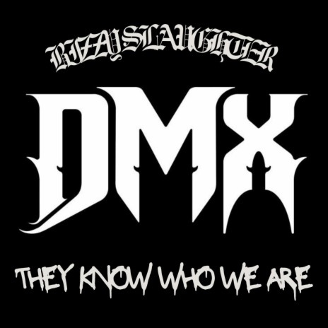 They Know Who We Are ft. DMX