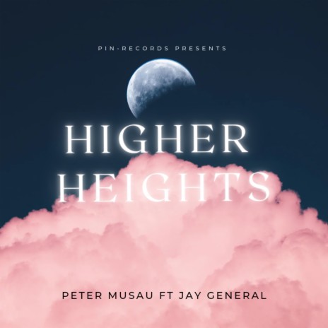 Higher Heights ft. Jay General | Boomplay Music
