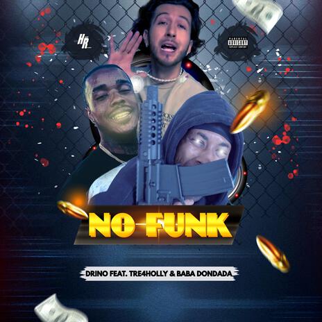 No Funk ft. Tre4holly & Baba Dondada | Boomplay Music