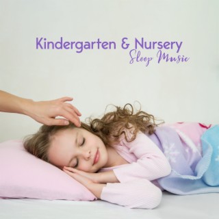 Kindergarten & Nursery Sleep Music: Afternoon Nap Time, Calming and Soothing Sounds for Deep Relaxation