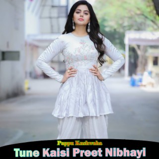 Tune Kaisi Preet Nibhayi