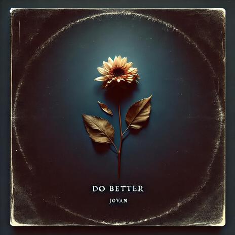 Do Better | Boomplay Music