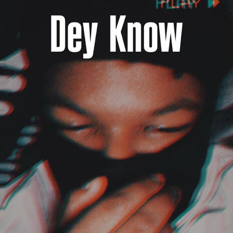 Dey Know | Boomplay Music