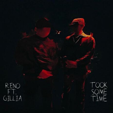 TOOK SOME TIME ft. GILLIA | Boomplay Music