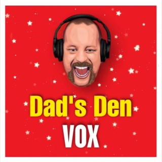 Dad's Den Vox lyrics | Boomplay Music