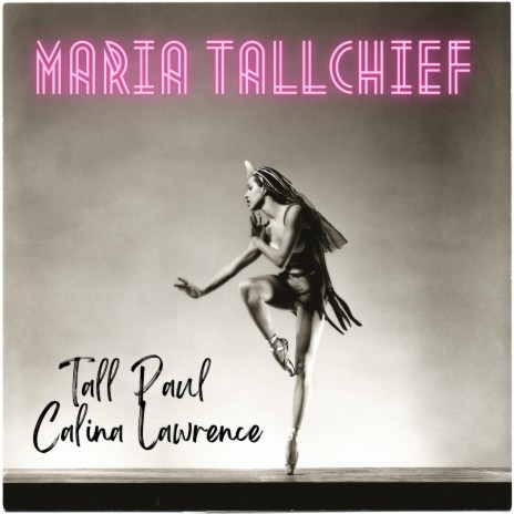 Maria Tallchief ft. Calina Lawrence