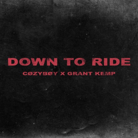 down to ride ft. Grant Kemp | Boomplay Music