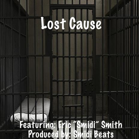 Lost Cause ft. Eric “Smidi” Smith | Boomplay Music