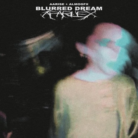 blurred dream ft. almogfx | Boomplay Music