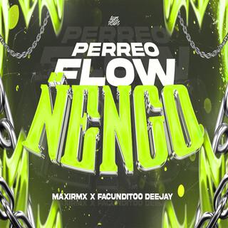 PERREO FLOW ÑENGO